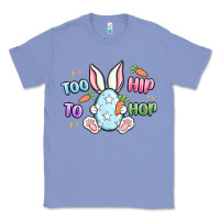 Colony Blue too hip to hop easter Classic Tee - MaliasSmallBusiness