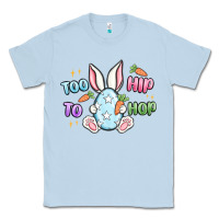 Dusty Blue too hip to hop easter Classic Tee - MaliasSmallBusiness