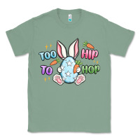 Sage too hip to hop easter Classic Tee - MaliasSmallBusiness
