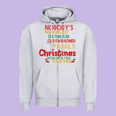 Nobody's Walking Out Old Fashioned Family Zipper Hoodie Designed By Bettercallsaul