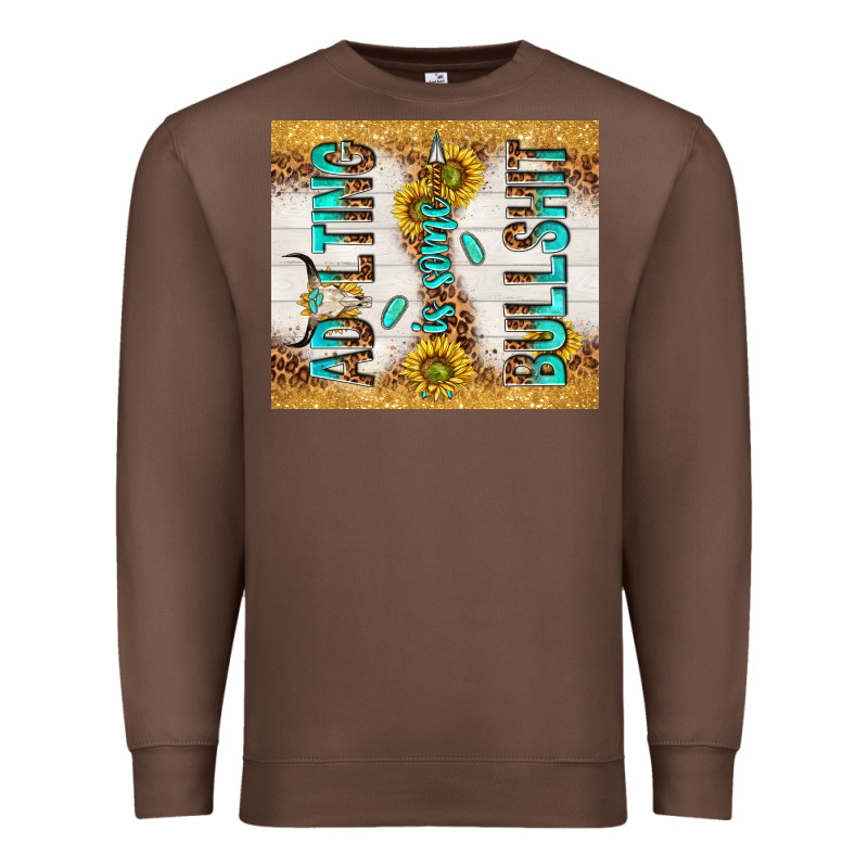 Adulting Is Some Bullshit Premium Sweatshirt by TumblerDesignByShophia | Teevron
