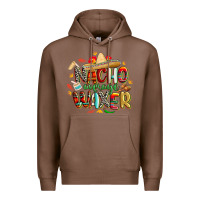 Chestnut cinco de mayo nacho average waxer Premium Hoodie - CowGirlArtShop