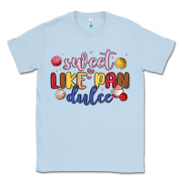 Dusty Blue sweet like pan dulce Classic Tee - MaliasSmallBusiness