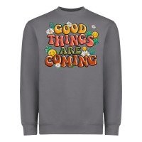 Good Things Are Coming Heavyweight Sweatshirt | Teevron