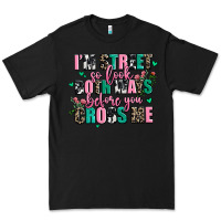 Black floral i am street so look both ways before you cr Premium Tee - AdoDesignShop