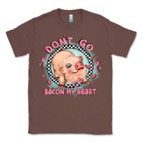 Chestnut dont go bacon my heart Classic Tee - MaliasSmallBusiness