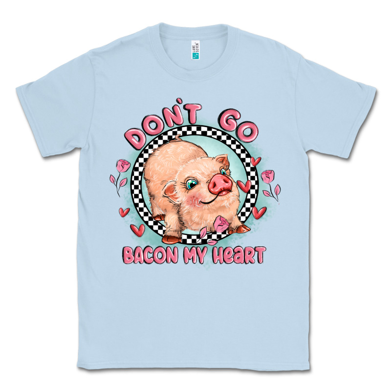 Dont Go Bacon My Heart Classic Tee by MaliasSmallBusiness | Teevron
