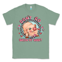 Sage dont go bacon my heart Classic Tee - MaliasSmallBusiness