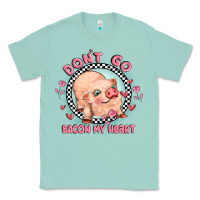 Seafoam dont go bacon my heart Classic Tee - MaliasSmallBusiness