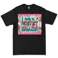 Black i am a dentist what's your superpower Premium Tee - JahusDesignShop