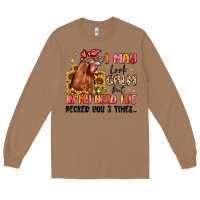 I May Look Calm But In My Head I've Pecked You Long Sleeve Tee | Teevron