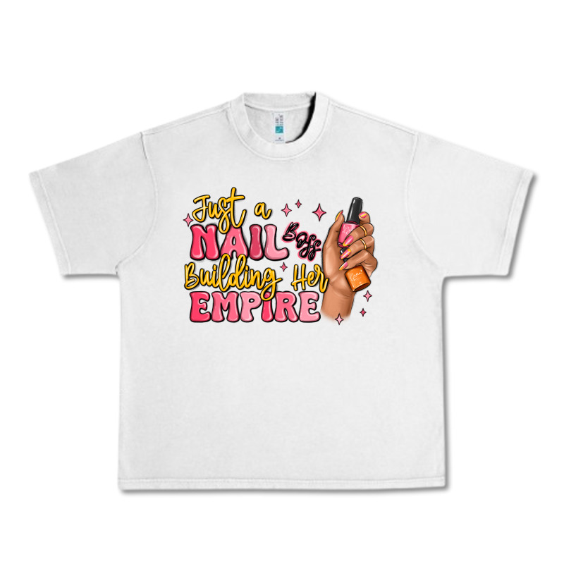 Just A Nail Boss Building Her Empire Urban Heavy Tee by MaliasSmallBusiness | Teevron