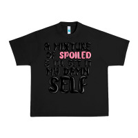 Black a mixture of spoiled and ill get it my damn self Urban Heavy Tee - MaliasSmallBusiness
