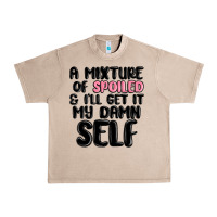 French Oak a mixture of spoiled and ill get it my damn self Urban Heavy Tee - MaliasSmallBusiness