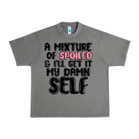 Tornado a mixture of spoiled and ill get it my damn self Urban Heavy Tee - MaliasSmallBusiness
