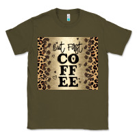 Army Green but first coffee Classic Tee - JahusDesignShop