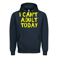 Navy I Can t Adult Today Zipper Hoodie - Bettercallsaul
