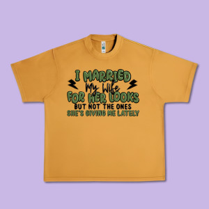 I Married My Wife For Her Looks Urban Heavy Tee Designed By Maliassmallbusiness