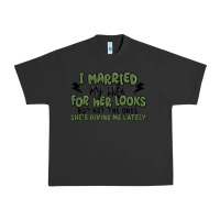 Pigment Black i married my wife for her looks Urban Heavy Tee - MaliasSmallBusiness