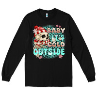Black baby its cold outside skeleton Long Sleeve Tee - MaliasSmallBusiness