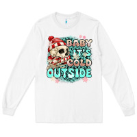 White baby its cold outside skeleton Long Sleeve Tee - MaliasSmallBusiness