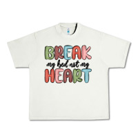 Pistachio break my bed not my heart Urban Heavy Tee - MaliasSmallBusiness