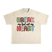 Sandshell break my bed not my heart Urban Heavy Tee - MaliasSmallBusiness