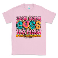 Bubblegum Pink some moms too much it's me,i'm some moms Classic Tee - JahusDesignShop