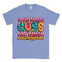 Colony Blue some moms too much it's me,i'm some moms Classic Tee - JahusDesignShop