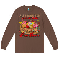 Chestnut all i want for christmas is pan dulce Long Sleeve Tee - MaliasSmallBusiness