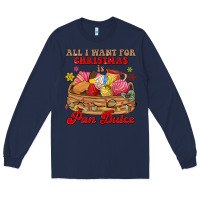 Navy all i want for christmas is pan dulce Long Sleeve Tee - MaliasSmallBusiness