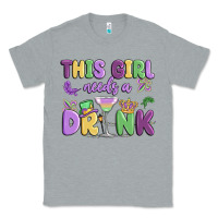 Heather Grey this girl needs a drink Classic Tee - MaliasSmallBusiness