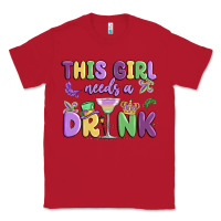 Red this girl needs a drink Classic Tee - MaliasSmallBusiness