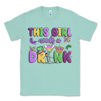 Seafoam this girl needs a drink Classic Tee - MaliasSmallBusiness