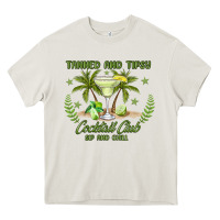 Cream tanned and tipsy cocktail club sip and chill Heavy Core Tee - JahusDesignShop