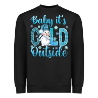 Baby Its Cold Outside Heavyweight Sweatshirt | Teevron