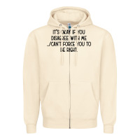 Sandshell It's Okay If You Disagree With Me Zipper Hoodie - Bettercallsaul
