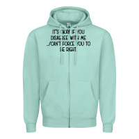 Seafoam It's Okay If You Disagree With Me Zipper Hoodie - Bettercallsaul