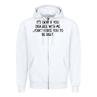 White It's Okay If You Disagree With Me Zipper Hoodie - Bettercallsaul