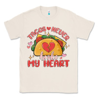 Natural tacos never broke my heart Classic Tee - MaliasSmallBusiness