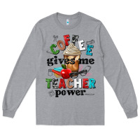 Heather Grey coffee gives me teacher power Long Sleeve Tee - NancyCooperArtShop
