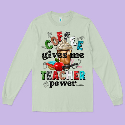 Coffee Gives Me Teacher Power Long Sleeve Tee Designed By Nancycooperartshop