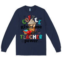 Navy coffee gives me teacher power Long Sleeve Tee - NancyCooperArtShop