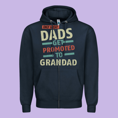 Only Great Dads Get Promoted To Grandad Zipper Hoodie Designed By Bettercallsaul