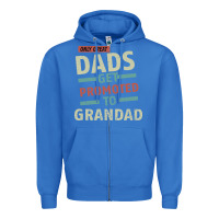 True Royal Only Great Dads Get Promoted To Grandad Zipper Hoodie - Bettercallsaul