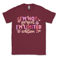Burgundy i'm not perfect i'm limited edition Classic Tee - MaliasSmallBusiness