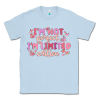 Dusty Blue i'm not perfect i'm limited edition Classic Tee - MaliasSmallBusiness