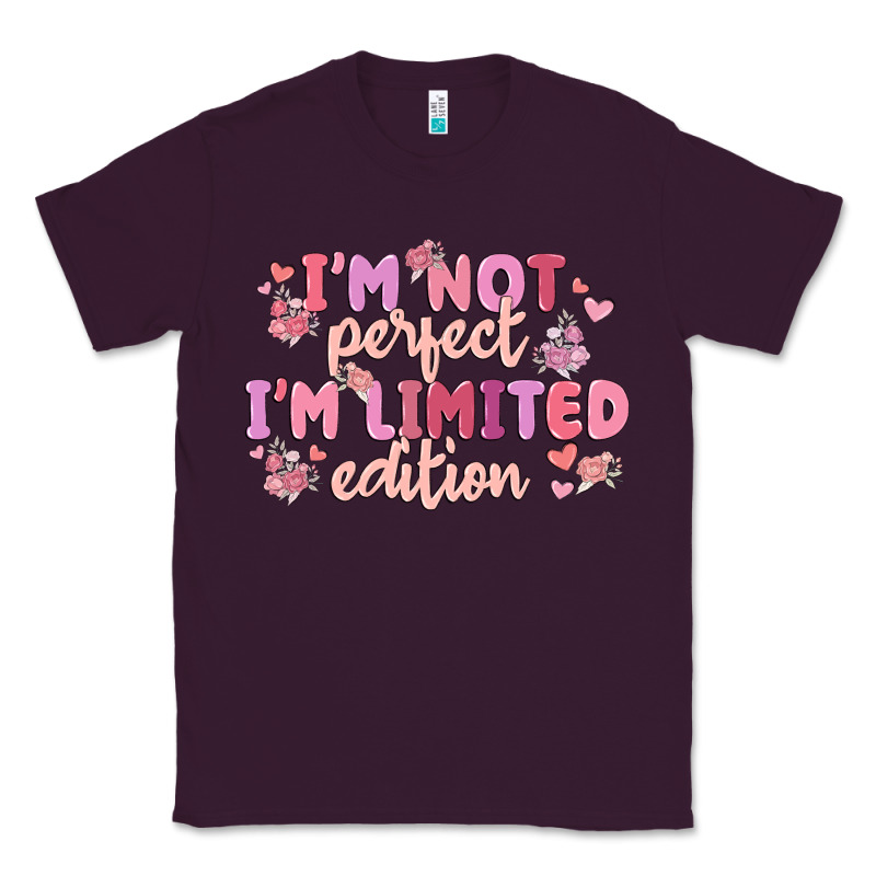I'm Not Perfect I'm Limited Edition Classic Tee by MaliasSmallBusiness | Teevron