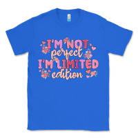 True Royal i'm not perfect i'm limited edition Classic Tee - MaliasSmallBusiness