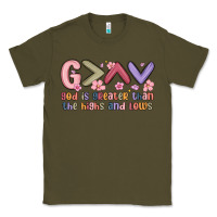 Army Green god is greater than the highs and lows Classic Tee - MaliasSmallBusiness